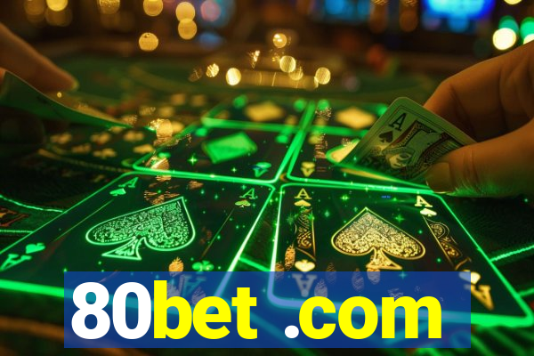 80bet .com